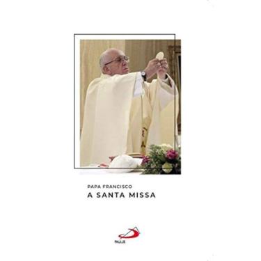 Imagem de Papa Francisco - A Santa Missa