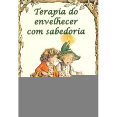 Imagem de Terapia Do Envelhecer Com Sabedoria 36