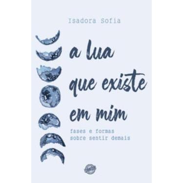 Imagem de A lua que existe em mim: Fases e formas sobre sentir demais - Courier 
