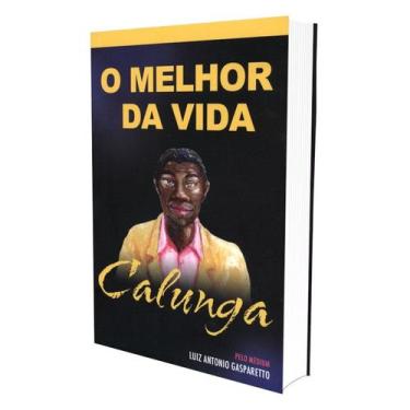 Imagem de O Calunga - Melhor da Vida - VIDA E CONSCIENCIA