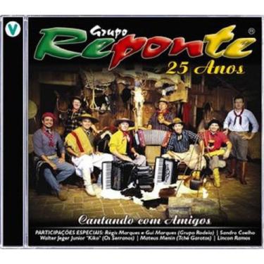 Imagem de CD - Grupo Reponte 25 Anos - Cantando Com Amigos - Gravadora Vertical