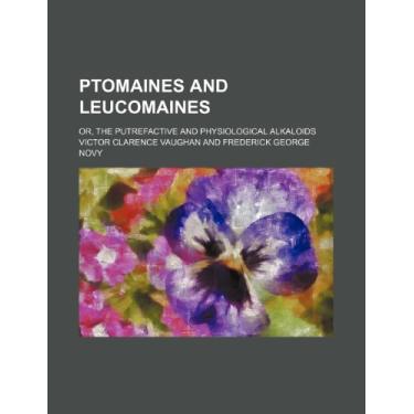 Imagem de Ptomaines and Leucomaines; Or, the Putrefactive and Physiological Alkaloids
