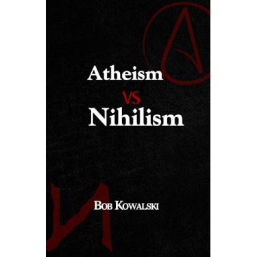 Imagem de Atheism versus Nihilism (English Edition)
