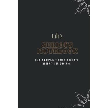 Imagem de Lili's serious notebook: Name Lined Notebook Gift for Women & Girls Named Lili | 6x9 Inches, 120 Pages, Matte Finish