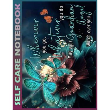 Imagem de Self Care Notebook: Dragonfly - Wherever You Go My Self-Care, Nutrition, Fitness, Goal Planner for Productivity, Time Management and Focus - Task ... a Happier, Healthier & More Grateful Mindset