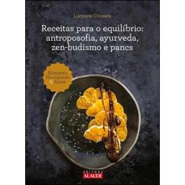 Imagem de Receitas Para O Equilíbrio - Antroposofia, Ayurveda, Zen-Budismo E Pan