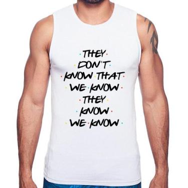 Imagem de Regata They don't know that we know they know we know - Foca na Moda, 