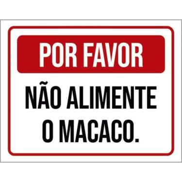 Imagem de Kit 5 Placas Por Favor Não Alimente Macaco 36X46 - Sinalizo