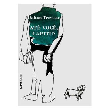 Imagem de Livro - Até Você, Capitu? - Dalton Trevisan