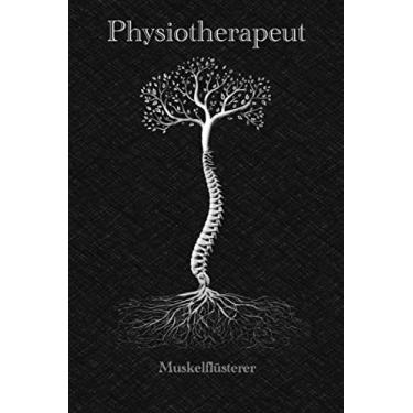 Imagem de Physiotherapeut - Muskelflüsterer: Notizbuch - Format A5 (6x9) - Lustiges Geschenk für Physiotherapeuten - Geschenkidee für Weihnachten, Ostern, ... Ausbildung, Praxis, Dankeschön - gepunktet