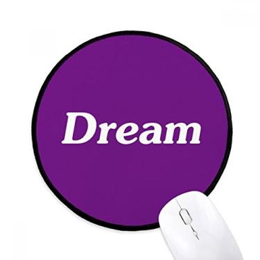 Imagem de DIYthinker Dream Word Frases inspiradoras Mouse Pad Desktop Office Tapete redondo para computador