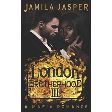 Imagem de The London Brotherhood III: A Mafia Romance: 3