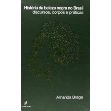 Imagem de Historia Da Beleza Negra No Brasil: Discursos, Cor