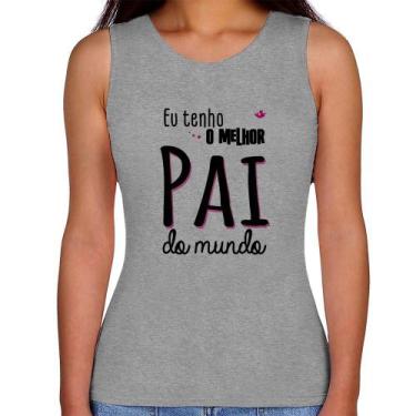 Imagem de Regata Feminina Eu tenho o melhor pai do mundo (rosa) - Foca na Moda, 
