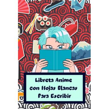 Imagem de Libreta Anime con Hojas Blancas para Escribir: Cuaderno de Notas de Anime para Dibujar y Escribir