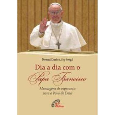 Imagem de Dia A Dia Com O Papa Francisco