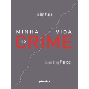 Imagem de Minha Vida No Crime - Cronicas Do Blog Vianices