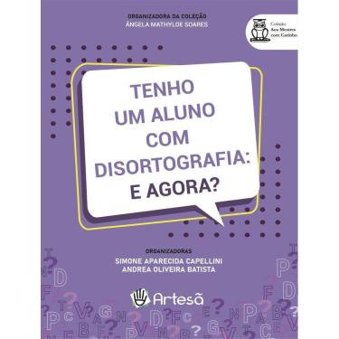 Imagem de Tenho Um Aluno Com Disortografia - E Agora?