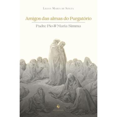 Imagem de Livro - Amigos das almas do Purgatório: Padre Pio & Maria Simma