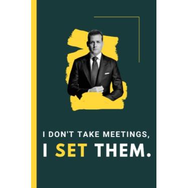 Imagem de I Don't Take Meetings, I Set Them: Harvey Specter Quotes from Suits Show| Notebook with Motivational Quotes About Success |Quotes From Movies |Lined ... and Planner |Perfect Gifts for Movie Lovers