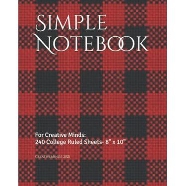 Imagem de Simple Notebook: For Creative Minds: 240 College Ruled Sheets- 8" x 10"