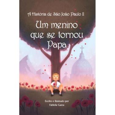 Imagem de A História De São João Paulo Ii: Um Menino Que Se Tornou Papa (Fabiola