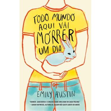 Imagem de Livro - Todo mundo aqui vai morrer um dia