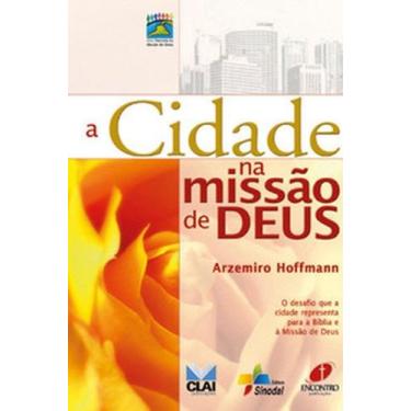 Imagem de A cidade na missão de Deus: O desafio que a cidade representa para a B