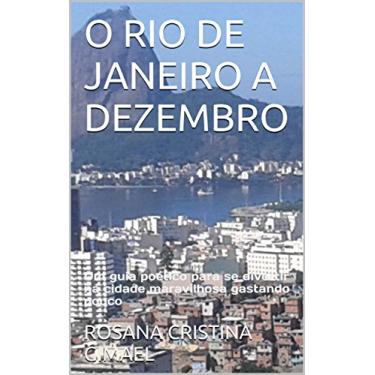Imagem de O RIO DE JANEIRO A DEZEMBRO: Um guia poético para se divertir na cidade maravilhosa gastando pouco (1)