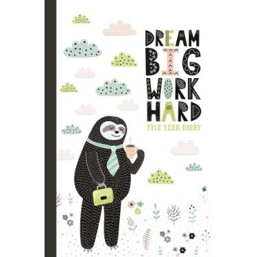 Imagem de 5 Year Diary 2024-2028 | A5 Dream Big Work Hard Motivational Sloth (hardcover): Month to View Planner with UK Holidays, Vision Board, Moon Phases, ... Contacts, Passwords (Five Years)