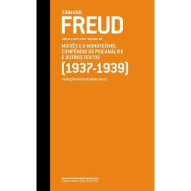 Imagem de Livro - Freud 19 - Moisés E O Monoteísmo, Compêndio De Psicanálise E Outros Textos (1937-1939)