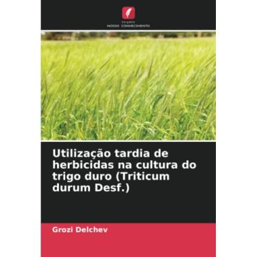 Imagem de Utilização tardia de herbicidas na cultura do trigo duro (Triticum durum Desf.)