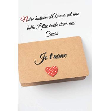 Imagem de Notre histoire d'Amour est une belle Lettre écrite dans nos Cœurs Je t'aime: Citation Drôle d'amour Notebook