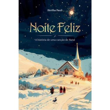 Imagem de Noite Feliz — A História De Uma Canção De Natal