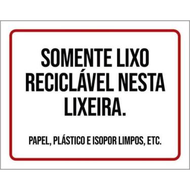 Imagem de Placa Sinalização - Somente Lixo Reciclável Lixeira 18X23 - Sinalizo