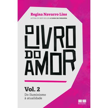 Imagem de Livro - O Livro do Amor: do Iluminismo à Atualidade - Volume 2 - Regina Navarro Lins