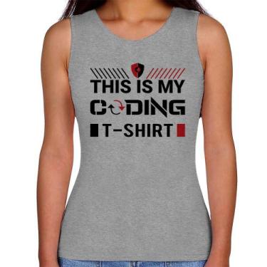 Imagem de Regata Feminina This is my coding t-shirt - Foca na Moda, Cinza, G