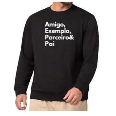 Imagem de Blusa Moletom Gola Frase Exemplo Amigo Parceiro Pai - Loja Click Campu