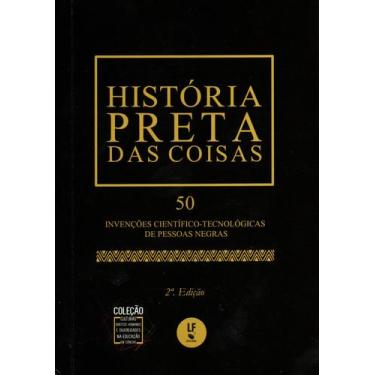 Imagem de Livro - História preta das coisas: 50 Invenções científico-tecnológica