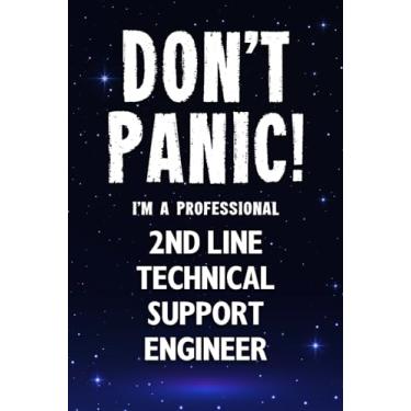 Imagem de Don't Panic! I'm A Professional 2nd Line Technical Support Engineer: Customized 100 Page Lined Notebook Journal Gift For A Busy 2nd Line Technical ... Far Better Than A Throw Away Greeting Card.