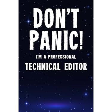 Imagem de Don't Panic! I'm A Professional Technical Editor: Customized 100 Page Lined Notebook Journal Gift For A Busy Technical Editor : Far Better Than A Throw Away Greeting Card.