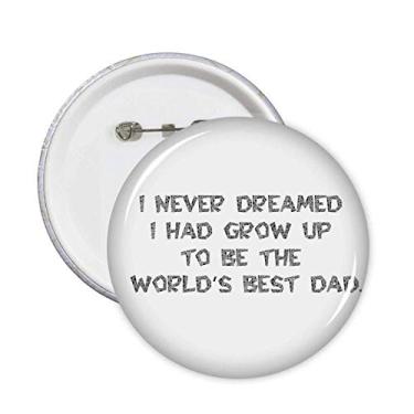 Imagem de Broche de emblema com citação Dreaming World's Best Dad Festival 5 peças
