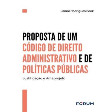 Imagem de Proposta De Um Codigo De Direito Administrativo E De Politicas Publicas