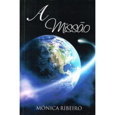 Imagem de A Missão - Romance de Mônica Ribeiro - ITAPUA