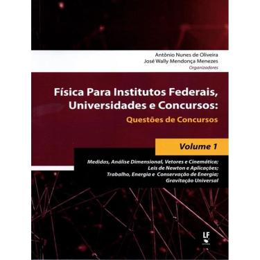 Imagem de Fisica Para Institutos Federais, Universidades E Concursos - Questoes De Concursos - Vol. 1