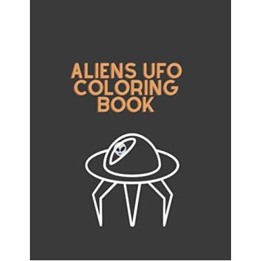 Imagem de Aliens Ufo Coloring Book: 8.5 x 11 inches Flying saucers coloring pages