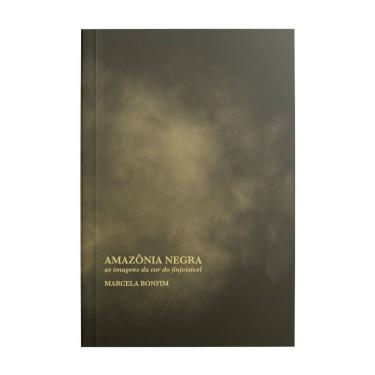 Imagem de Amazônia Negra - As Imagens da Cor do (In)Visível