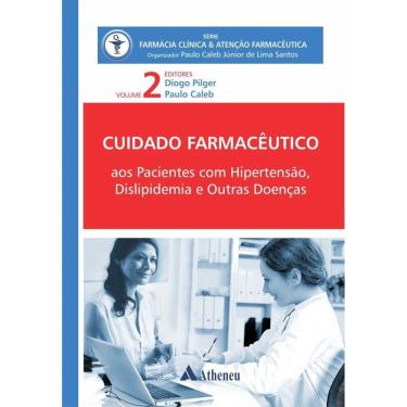 Imagem de Cuidado Farmacêutico Aos Pacientes Com Hipertensão, Dislipidemia E Outras Doenças - Vol. 2