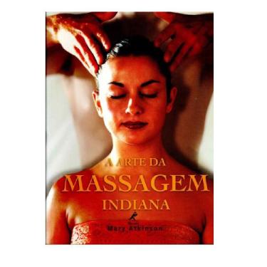 Imagem de A Arte da Massagem Indiana - Editora: Manole