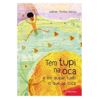 Imagem de Tem Tupi Na Oca E Em Quase Tudo O Que Se Toca